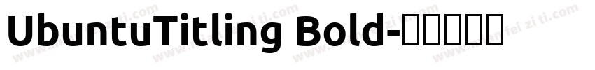 UbuntuTitling Bold字体转换
